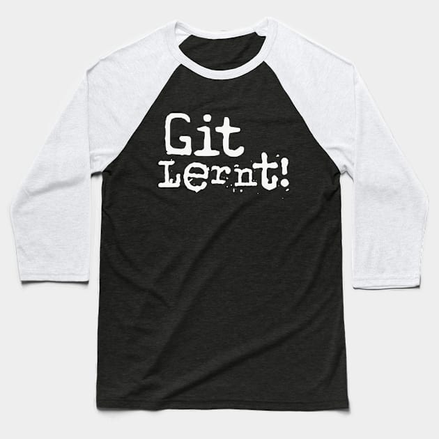 Git Lernt Baseball T-Shirt by MPK_designs